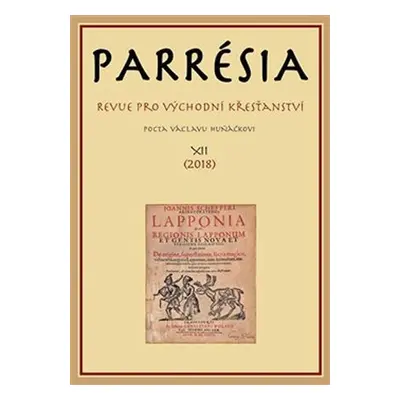 Parresia XII - Revue pro východní křesťanství (Pocta Václavu Huňáčkovi) - Kolektiv autorů