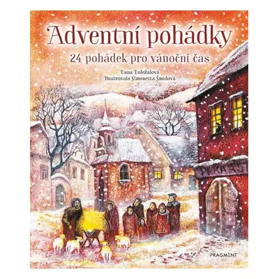 Adventní pohádky - 24 pohádek pro vánoční čas - Dana Doležalová