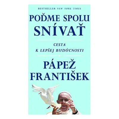 Poďme spolu snívať - František Papež