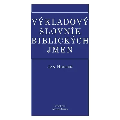 Výkladový slovník biblických jmen - Jane Heller