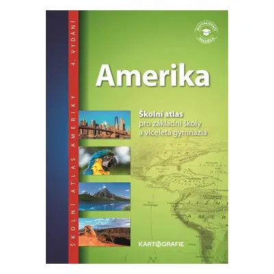 Amerika - Školní atlas pro základní školy a víceletá gymnázia, 4. vydání