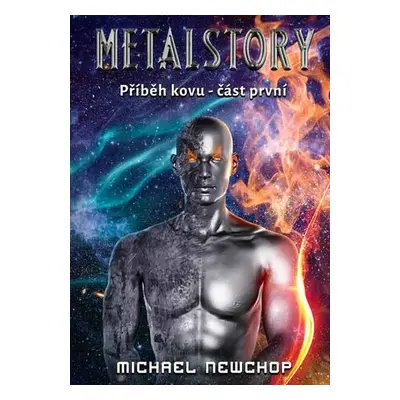 Metalstory - Příběh kovu 1 - Michael Newchop