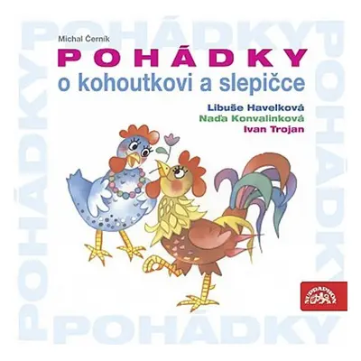 Pohádky o kohoutkovi a slepičce - CD - Michal Černík