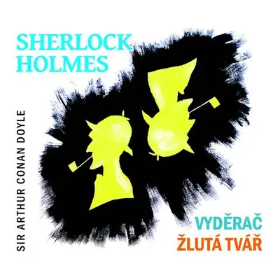 Sherlock Holmes Vyděrač / Žlutá tvář - CD - Arthur Conan Doyle