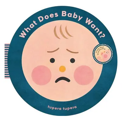 What Does Baby Want? A Book About Breastfeeding - Tupera Tupera