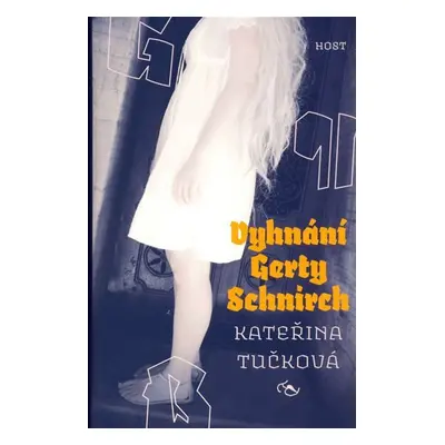 Vyhnání Gerty Schnirch - Kateřina Tučková