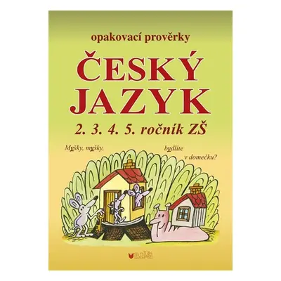 Český jazyk - Opakovací prověrky pro 2., 3., 4., 5. ročník - Alice Seifertová