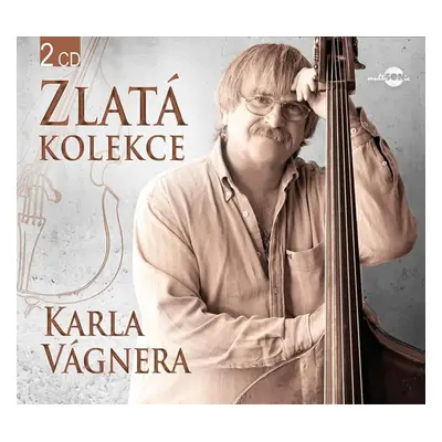 Karel Vágner - Zlatá kolekce - 2CD - Karel Vágner