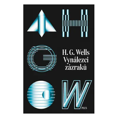 Vynálezci zázraků. Sebrané povídky H. G. Wellse. Svazek I - Herbert George Wells