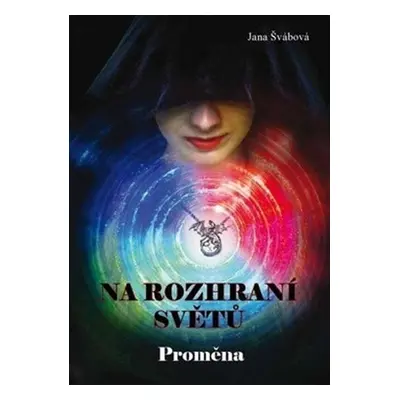 Na rozhraní světů - Proměna - Jana Švábová