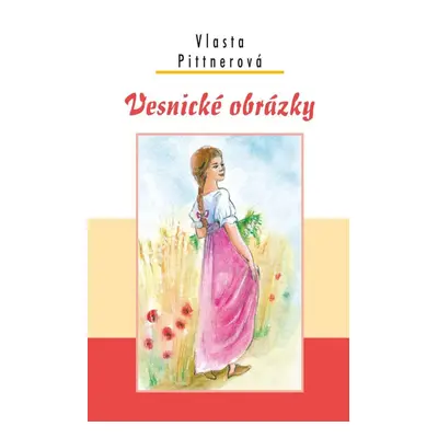 Vesnické obrázky - Vlasta Pittnerová