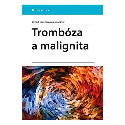 Trombóza a malignita - Jana Hirmerová