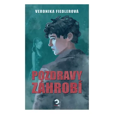 Pozdravy záhrobí - Veronika Fiedlerová