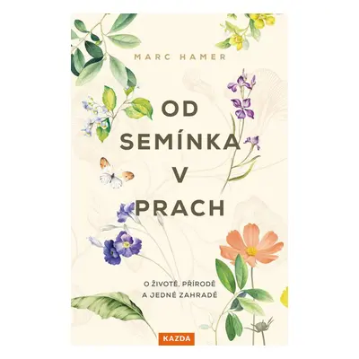 Od semínka v prach - Marc Hamer