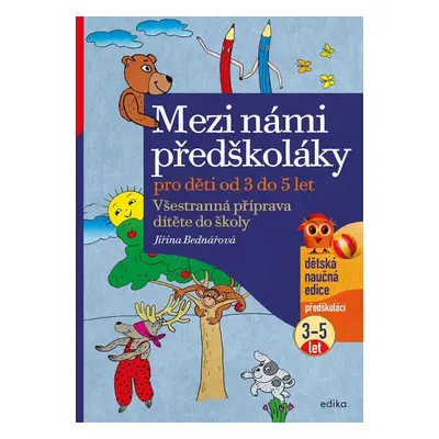 Mezi námi předškoláky pro děti od 3 do 5, 3. vydání - Jiřina Bednářová