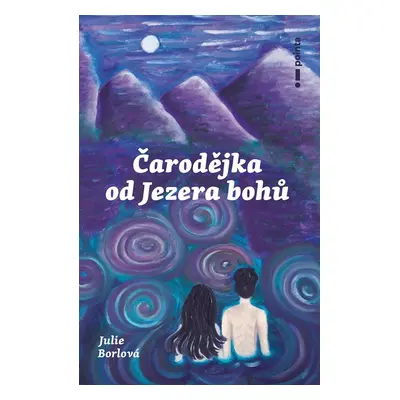 Čarodějka od jezera bohů - Julie Borlová