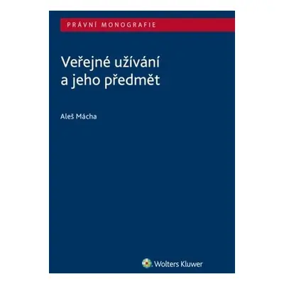 Veřejné užívání a jeho předmět - Aleš Mácha