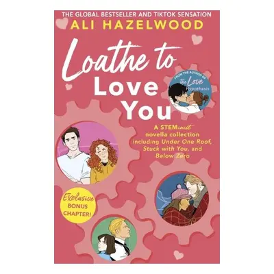 Loathe to Love You - Ali Hazelwood