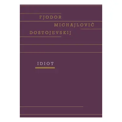 Idiot, 1. vydání - Fjodor Michajlovič Dostojevskij