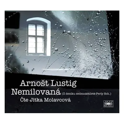 Arnošt Lustig: Nemilovaná - CDmp3 (Čte Jitka Molavcová) - Arnošt Lustig