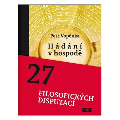 Hádání v hospodě - 27 filosofických disputací - Petr Vopěnka