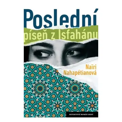 Poslední píseň z Isfahánu - Nairi Nahapétianová