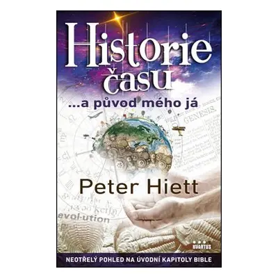 Historie času ...a původ mého já - Peter Hiett