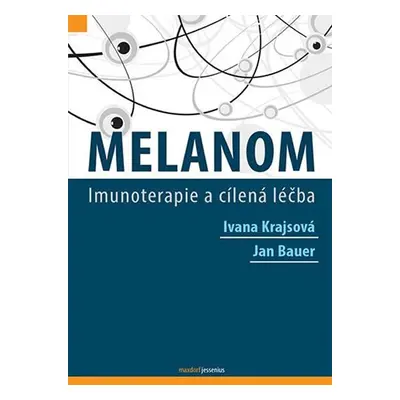 Melanom - Imunoterapie a cílená léčba - Jan Bauer