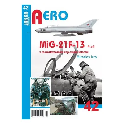 MiG-21F-13 v československém vojenském letectvu 4. díl - Miroslav Irra