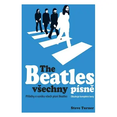 The Beatles všechny písně - Steve Turner