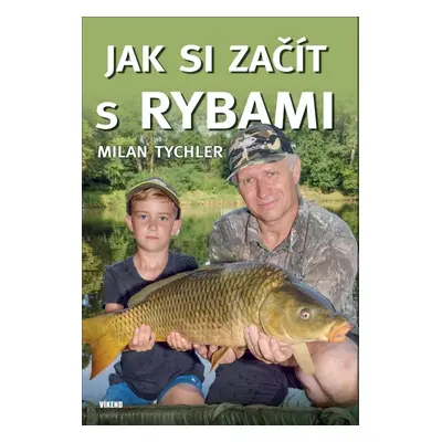 Jak si začít s rybami - Milan Tychler