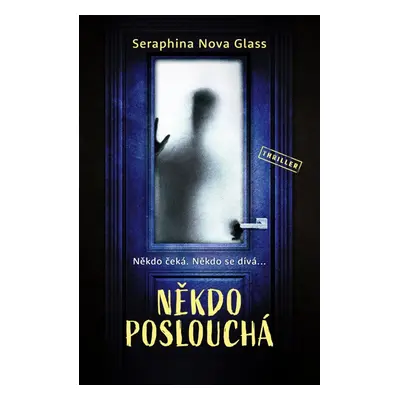 Někdo poslouchá - Seraphina Nova Glass