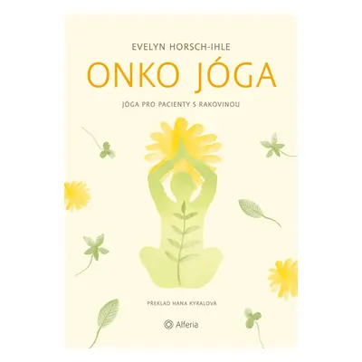 Onko jóga - Jóga pro pacienty s rakovinou - Evelyn Horsch-Ihle