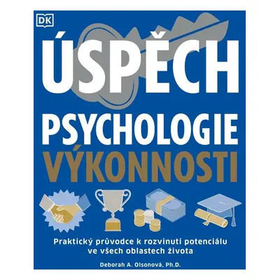 Úspěch - Psychologie výkonnosti - Deborah A. Olsonová