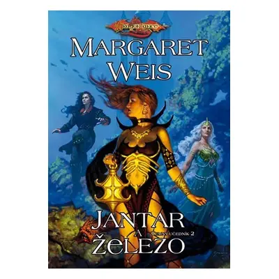 DragonLance (16) - Jantar a železo - Margaret Weis