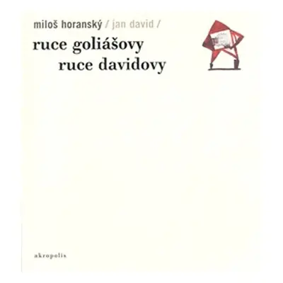 Ruce Goliášovy Ruce Davidovy - Miloš Horanský