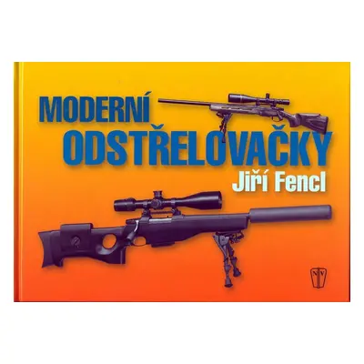 Moderní odstřelovačky - Jiří Fencl