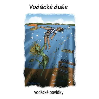 Vodácké duše - vodácké povídky - Kenyho VOLEJ (sdružení vodáckých autorů)