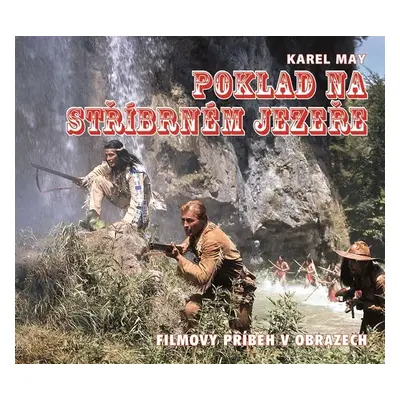 Poklad na stříbrném jezeře - Kniha o filmu - Michael Petzel