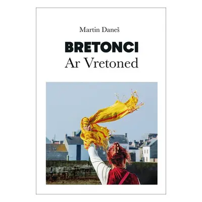 Bretonci Ar Vretoned - Martin Daneš