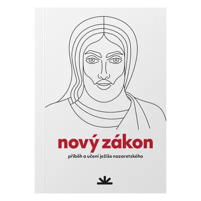 Nový zákon - Příběh a učení Ježíše Nazaretského