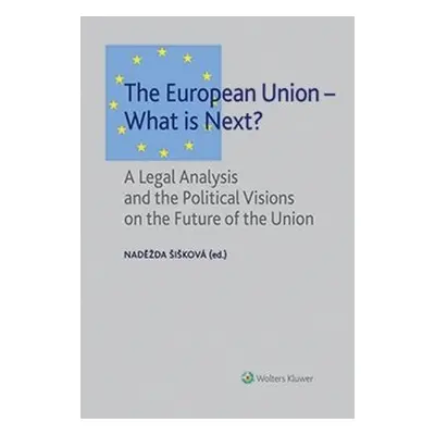 The European Union – What is Next? - Naděžda Šišková