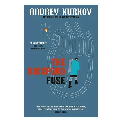 The Bickford Fuse - Andrey Kurkov