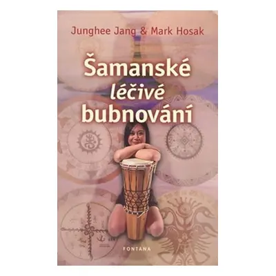 Šamanské léčivé bubnování - Junghee Jang