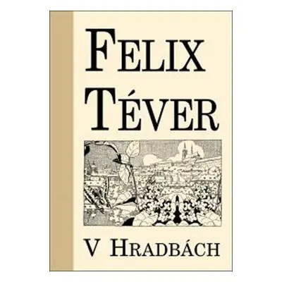 V hradbách - Felix Téver