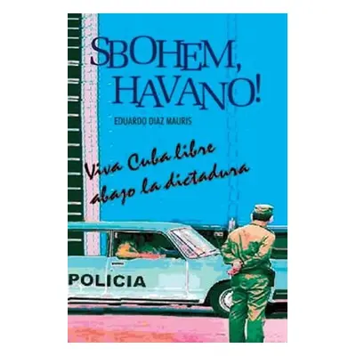 Sbohem, Havano! - Eduardo Diaz Mauris