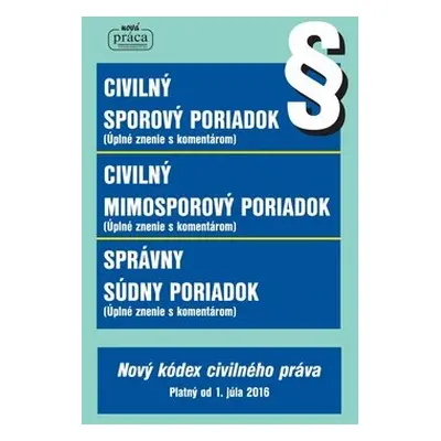 Civilný sporový poriadok Civilný mimosporový poriadok Správny súdny poriadok