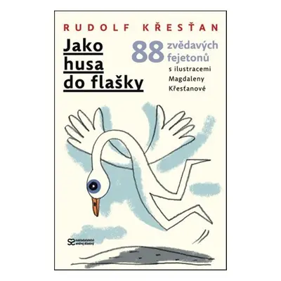 Jako husa do flašky - Rudolf Křesťan