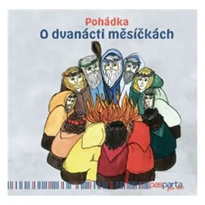 Pohádka o dvanácti měsíčkách - Hana Zobáčová