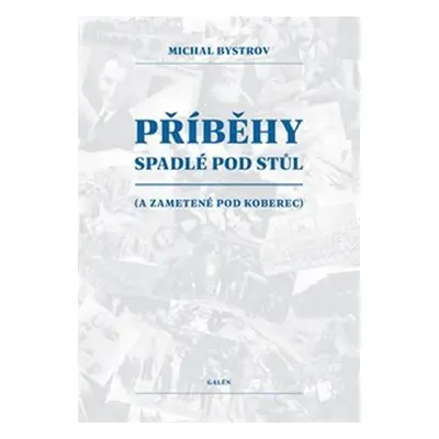 Příběhy spadlé pod stůl (a zametené pod koberec) - Michal Bystrov